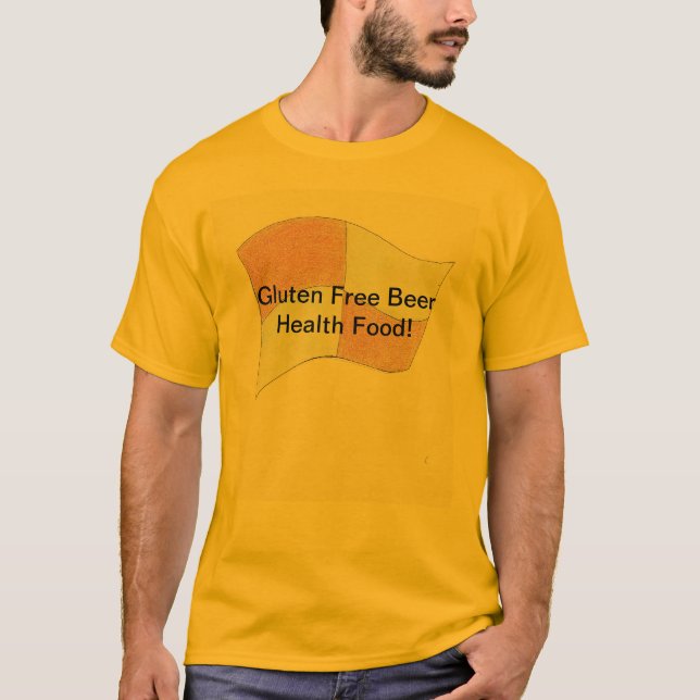 Gluten Free Beer  Health Food T-Shirt (Front)