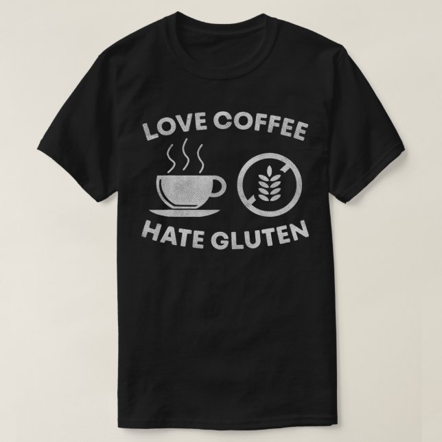 Gluten Free Love Coffee Hate Gluten  T-Shirt (Design Front)