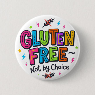 Gluten Free Not By Choice Bright Colourful Funky 6 Cm Round Badge