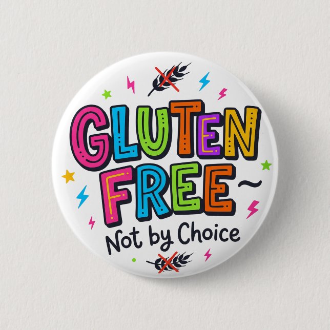 Gluten Free Not By Choice Bright Colourful Funky  6 Cm Round Badge (Front)