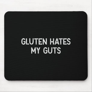 Gluten Intolerance Gluten Hates My Guts Funny Glut Mouse Pad