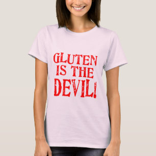 Gluten is the Devil T-Shirt