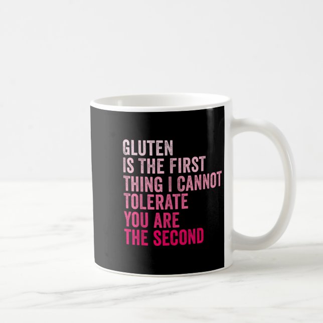 Gluten Is The First Thing I Cannot Tolerate Funny  Coffee Mug (Right)