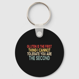 Gluten Is The First Thing I Cannot Tolerate Funny  Key Ring