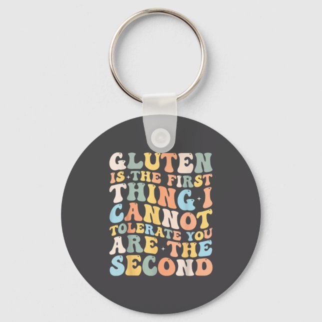 Gluten Is The First Thing I Cannot Tolerate Funny  Key Ring (Front)