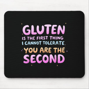 Gluten Is The First Thing I Cannot Tolerate Funny  Mouse Pad