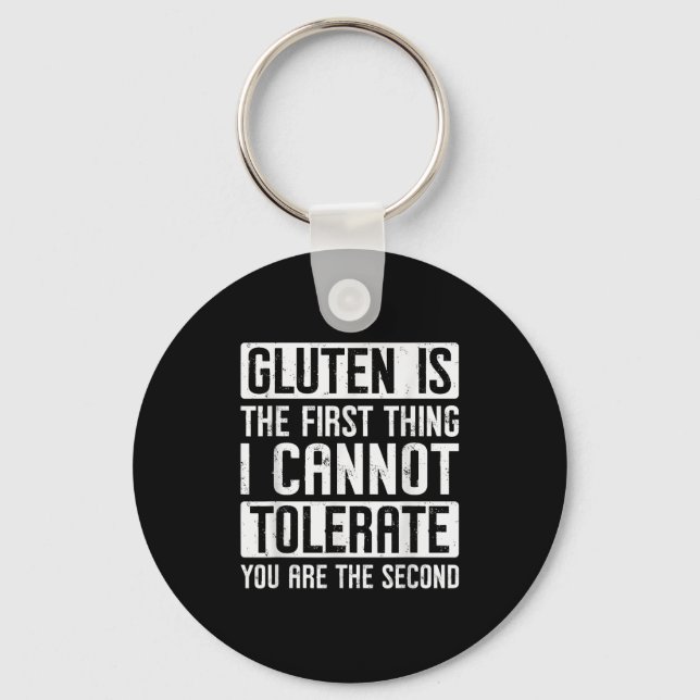 Gluten Is The First Thing I Cannot Tolerate You Ar Key Ring (Front)