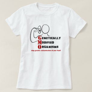 GMO Genetically Modified Organisms Crazy T-Shirt