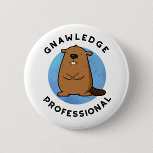 Gnawledge Professional Funny Beaver Pun 6 Cm Round Badge