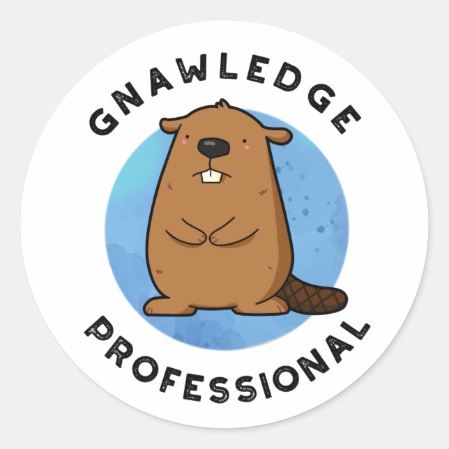 Gnawledge Professional Funny Beaver Pun  Classic Round Sticker (Front)