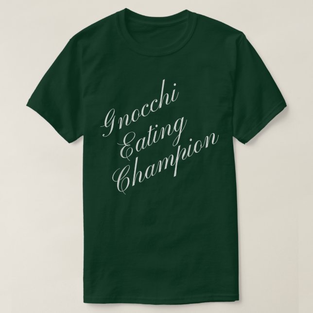 Gnocchi Eating Champion Competitive Food Eating Co T-Shirt (Design Front)