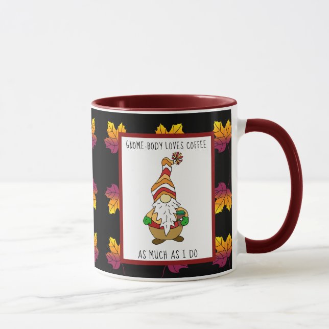 Gnome-Body Loves Coffee Like I do  Mug (Right)