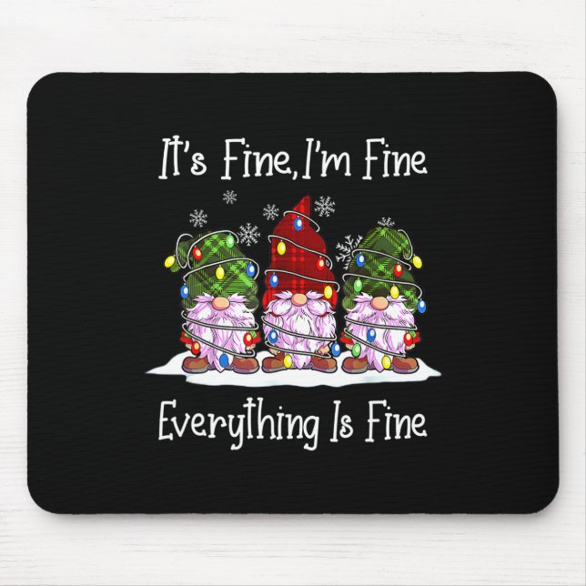 Gnome Christmas Its Fine I'm Fine Everything Is Fi Mouse Pad (Front)