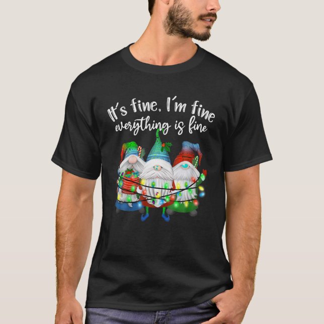 Gnome Christmas Lights It s Fine I m Fine Everythi T-Shirt (Front)