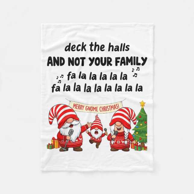 Gnome Deck The Halls And Not Your Family Fa La La  Fleece Blanket (Front)