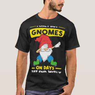 Gnome Garden Dwarf & Garden Gnomes T-Shirt