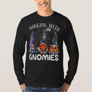 Gnome Halloween Hanging With My Gnomies  Gnomes 1 T-Shirt