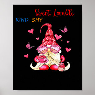 Gnome I Am Sweet Lovable Kind Shy And Innocent  Poster