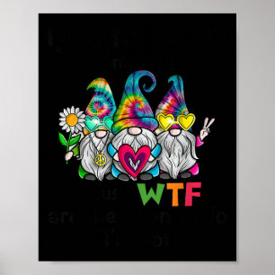 Gnome I Just Tell People I'm Fine Cause Wtf Are Th Poster