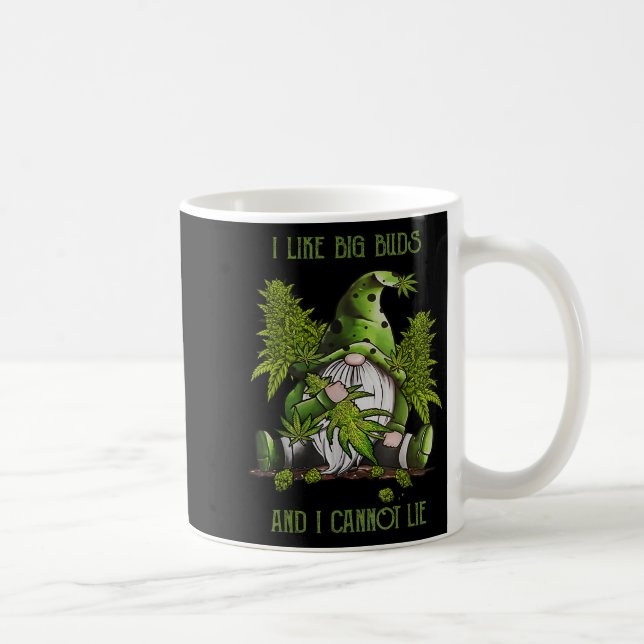 Gnome I Like Big Buds And I Cannot Lie Weed Stoner Coffee Mug (Right)
