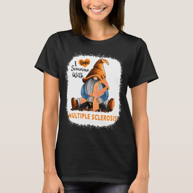 Gnome I Love Soneone With Multiple Sclerosis T-Shirt (Front)