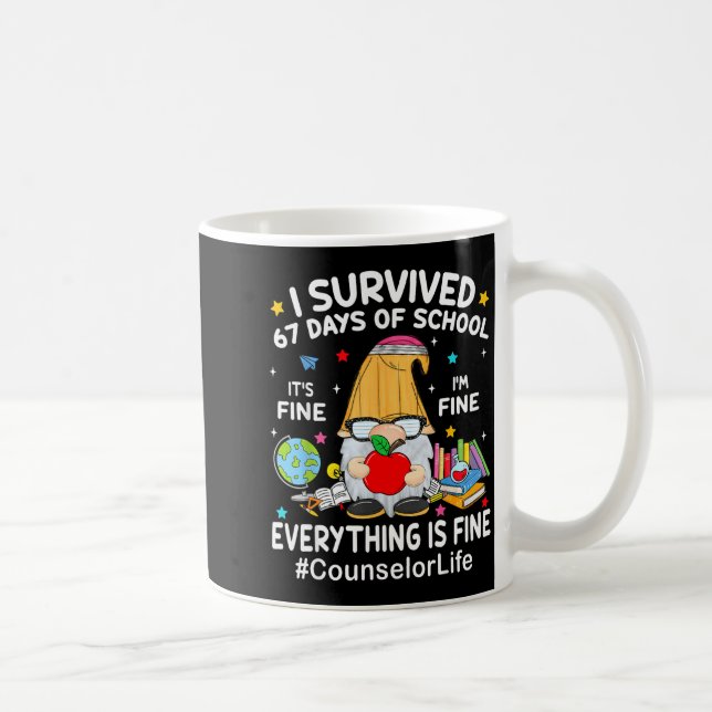 Gnome I Survived 67 Days Of School It's Fine Couns Coffee Mug (Right)