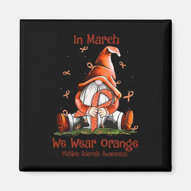 Gnome In March We Wear Orange Multiple Sclerosis A Magnet (Front)