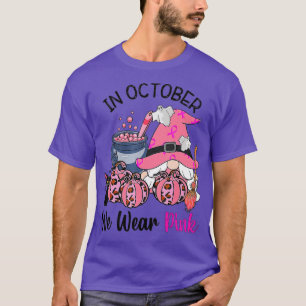 Gnome In October We Wear Pink Breast Cancer Awaren T-Shirt