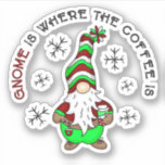 Gnome is Where the Coffee is | Cute Christmas<br><div class="desc">Gnome is where the coffee is cute Christmas stickers with a hand drawn cartoon gnome holding a coffee cup. On the back the quote.</div>
