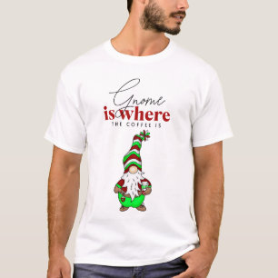 Gnome is Where the Coffee is Cute Christmas T-Shirt