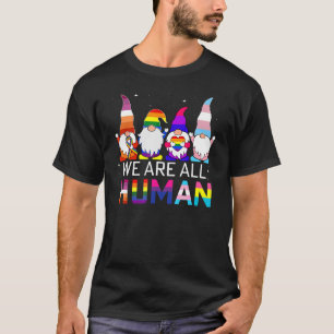 Gnome Lgbt We Are All Human Ally Rainbow Lgbt Flag T-Shirt