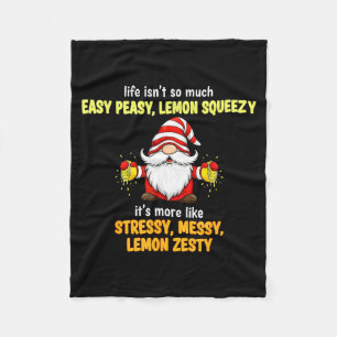 Gnome - Life Isn't So Much Easy Peasy Lemon Squeez Fleece Blanket
