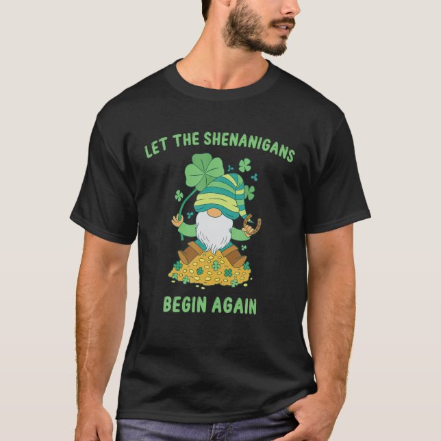 Gnome Lucky Let Shenanigans Begin St Patricks Day T-Shirt (Front)