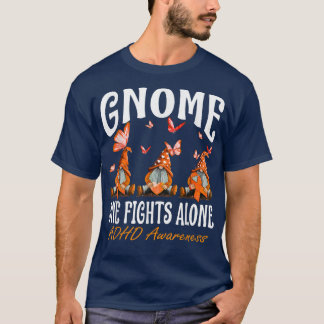 Gnome One Fights Alone ADHD Awareness T-Shirt