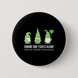 Gnome One Fights Alone Mental Health Awareness Gre 6 Cm Round Badge
