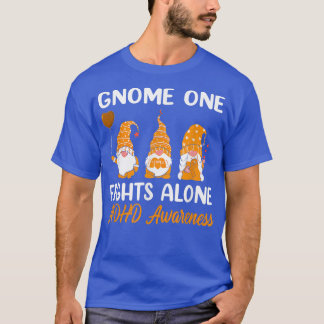 Gnome One Fights Alone Orange Ribbon ADHD Awarenes T-Shirt