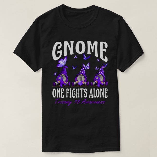 Gnome One Fights Alone Trisomy 18 Awareness T-Shirt (Design Front)