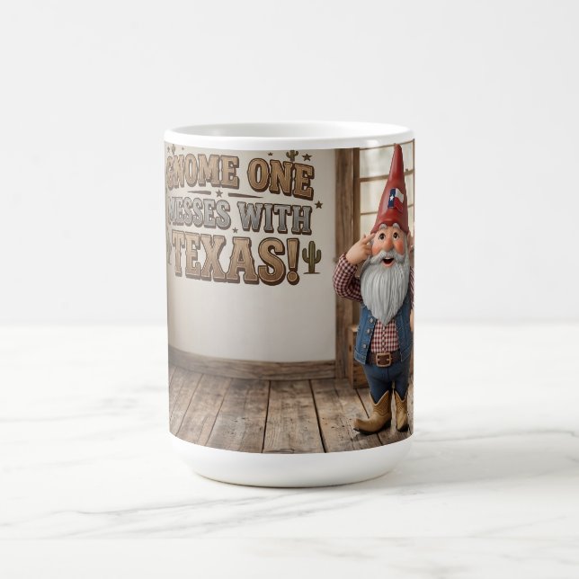 "Gnome One Messes With Texas" Workshop  Coffee Mug (Center)