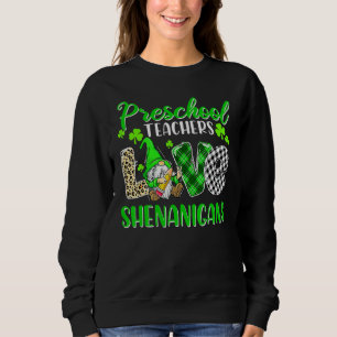 Gnome Preschool Teachers Love Shenanigans St Patri Sweatshirt
