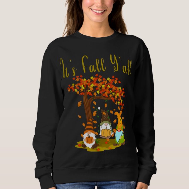 Gnome Pumpkin It's Fall Y'all Autumn Funny Hallowe Sweatshirt (Front)