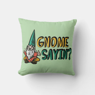 Gnome Sayin’?      Cushion