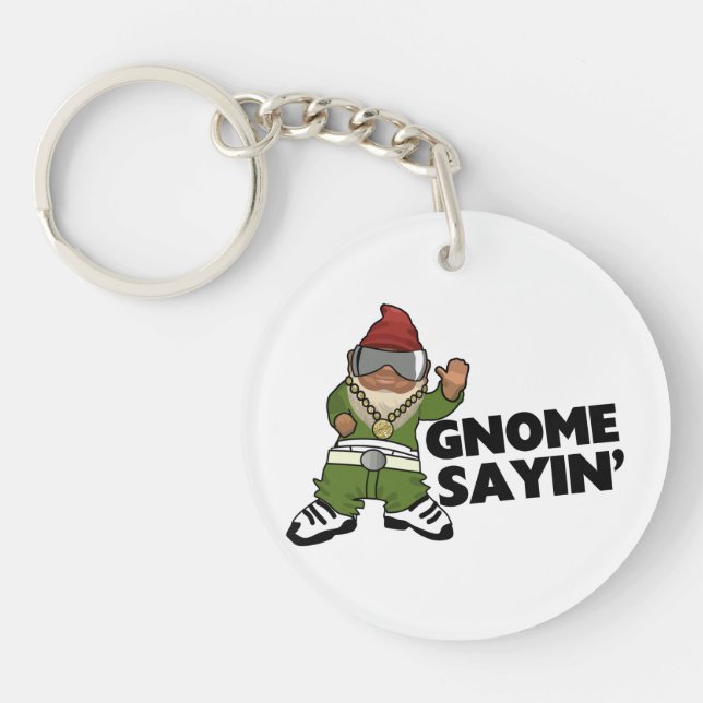 Gnome Sayin Funny Swag Gnome Key Ring (Front)