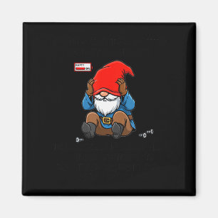 Gnome Sorry I Can't Make It To Work Tomorrow Humor Magnet
