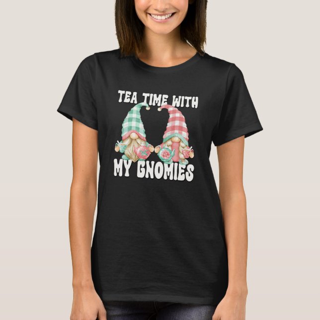 Gnome Tea Saying For Women Tea Time With My Gnomie T-Shirt (Front)
