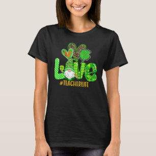 Gnome Teacher St Patricks Day Love Teacher Life Sh T-Shirt
