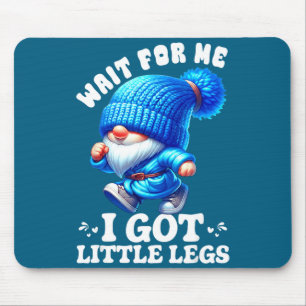 Gnome Wait For Me I Got Little Legs Humor Funny Ru Mouse Pad