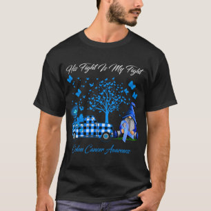 Gnomes His Fight Is My Fight Colon Cancer Awarenes T-Shirt
