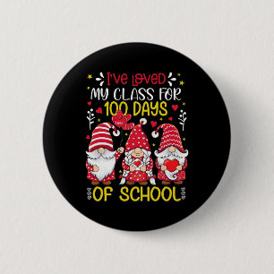 Gnomes I've Loved My Cl For 100 Days Teacher Valen 6 Cm Round Badge