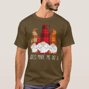 Gnomes Made Me Do It  Funny Garden Gnome Lover Gif T-Shirt