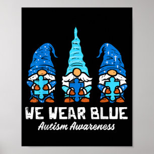 Gnomes We Wear Blue Autism Awareness Acceptance Wo Poster